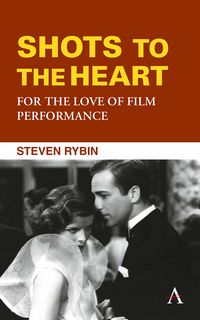 Produktbild: Shots to the Heart: For the Love of Film Performance
