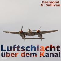 Produktbild: Luftschlacht &uuml;ber dem Kanal (Ungek&uuml;rzt)