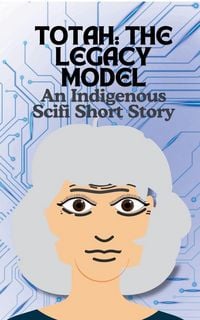Produktbild: Totah-The Legacy Model An Indigenous Scifi Short Story