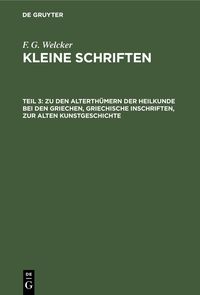 Produktbild: Zu den Alterth&uuml;mern der Heilkunde bei den Griechen, griechische Inschriften, zur alten Kunstgeschichte
