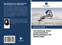 Produktbild: Herstellung eines automatischen Mittelst&auml;nders f&uuml;r Motorr&auml;der
