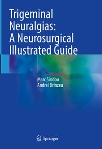 Produktbild: Trigeminal Neuralgias: A Neurosurgical Illustrated Guide