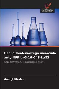 Produktbild: Ocena tandemowego nanocia&iquest;a anty-GFP LaG-16-G4S-LaG2