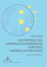 Produktbild: Die Kontrolle der Europ&auml;ischen Kommission durch das Europ&auml;ische Parlament