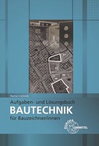 Produktbild: Aufgaben- und L&ouml;sungsbuch Bautechnik f&uuml;r Bauzeichner/-innen