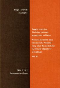 Produktbild: Luigi Taparelli d'Azeglio: Saggio teoretico di diritto naturale appoggiato sul fatto. Naturrechtslehre. Eine theoretische Abhandlung &uuml;ber das nat&uuml;rlic