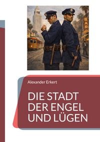 Produktbild: Die Stadt der Engel und L&uuml;gen