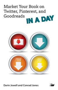 Produktbild: Market Your Book on Twitter, Pinterest, and Goodreads IN A DAY