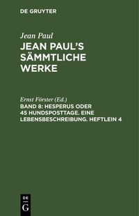 Produktbild: Hesperus oder 45 Hundsposttage. Eine Lebensbeschreibung. Heftlein 4