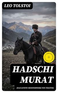 Produktbild: Hadschi Murat (Das letzte Meisterwerk von Tolstoi)