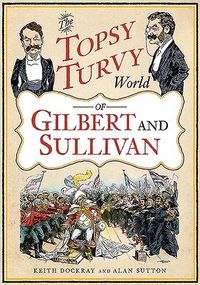 Produktbild: The Topsy Turvy World of Gilbert and Sullivan