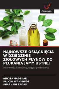 Produktbild: Najnowsze Osi&iquest;gni&iquest;cia W Dziedzinie Zio&iquest;owych P&iquest;yn&oacute;w Do P&iquest;ukania Jamy Ustnej