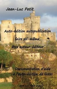 Produktbild: Auto-&eacute;dition autopublication: faire soi-m&ecirc;me, &ecirc;tre auteur-&eacute;diteur: Documentation d'aide &agrave; l'auto-&eacute;dition de livres