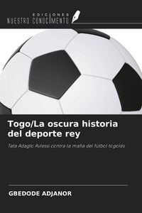 Produktbild: Togo/La oscura historia del deporte rey