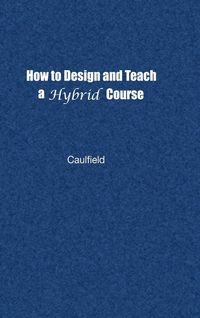 Produktbild: How to Design and Teach a Hybrid Course