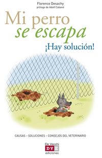 Produktbild: Mi perro se escapa &iexcl;Hay soluci&oacute;n!