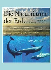 Produktbild: Die Naturr&auml;ume der Erde im Licht der Bibel