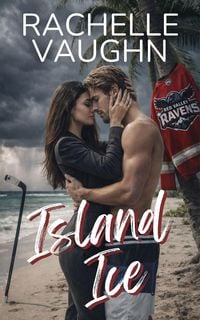 Produktbild: Island Ice (A Desert Island Forced Proximity Hockey Romance Book)
