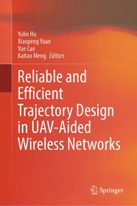Produktbild: Reliable and Efficient Trajectory Design in UAV-Aided Wireless Networks