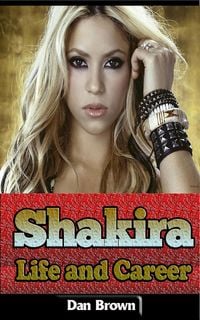 Bild vom Artikel Shakira - Life and Career vom Autor Dan Brown