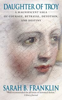 Produktbild: Daughter of Troy: A Magnificent Saga of Courage, Betrayal, Devotion, and Destiny