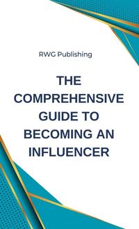 Produktbild: The Comprehensive Guide to Becoming an Influencer