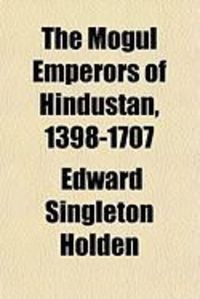 Produktbild: The Mogul Emperors of Hindustan, 1398-1707