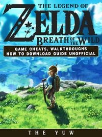 Produktbild: Legend of Zelda Breath of the Wild Game Cheats, Walkthroughs How to Download Guide Unofficial