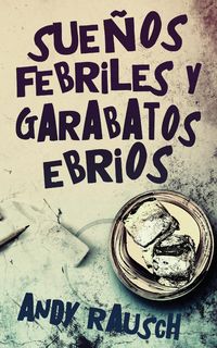 Produktbild: Sue&ntilde;os febriles y garabatos ebrios