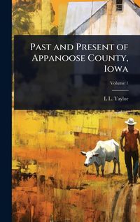 Produktbild: Past and Present of Appanoose County, Iowa