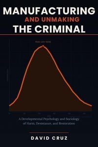 Produktbild: Manufacturing and Unmaking the Criminal