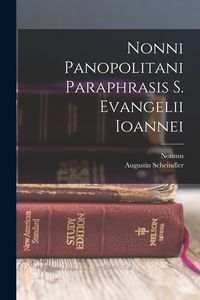 Produktbild: Nonni Panopolitani Paraphrasis S. Evangelii Ioannei