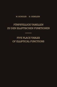 Produktbild: F&uuml;nfstellige Tabellen zu den Elliptischen Funktionen / Five Place Tables of Elliptical Functions