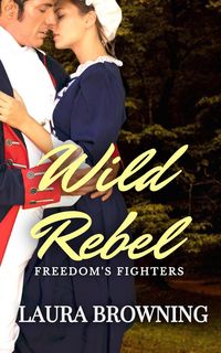 Produktbild: Wild Rebel (Freedom's Fighters, #1)