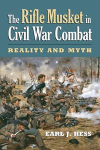 Produktbild: The Rifle Musket in Civil War Combat