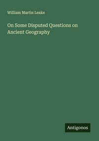 Produktbild: On Some Disputed Questions on Ancient Geography