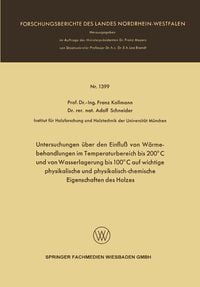 Produktbild: Untersuchungen &uuml;ber den Einflu&szlig; von W&auml;rmebehandlungen im Temperaturbereich bis 200&deg;C und von Wasserlagerung bis 100&deg;C auf wichtige physikalische und p