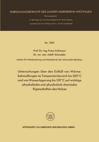 Produktbild: Untersuchungen &uuml;ber den Einflu&szlig; von W&auml;rmebehandlungen im Temperaturbereich bis 200&deg;C und von Wasserlagerung bis 100&deg;C auf wichtige physikalische und physikalisch-chemische Eigenschaften des Holzes
