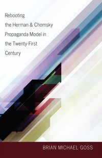 Produktbild: Rebooting the Herman & Chomsky Propaganda Model in the Twenty-First Century