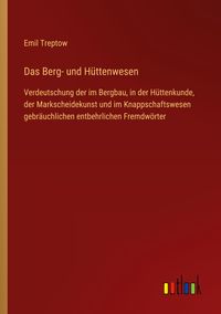 Produktbild: Das Berg- und H&uuml;ttenwesen
