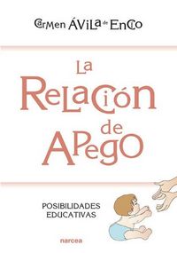 Produktbild: La relaci&oacute;n de apego : posibilidades educativas