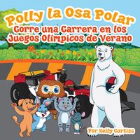 Bild vom Artikel Polly la Osa Polar corre una carrera  en los Juegos Olímpicos de verano vom Autor Kelly Curtiss
