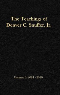Produktbild: The Teachings of Denver C. Snuffer, Jr. Volume 3