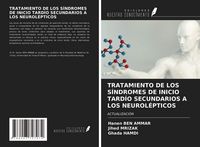 Produktbild: Tratamiento De Los S&iacute;ndromes De Inicio Tard&iacute;o Secundarios a Los Neurol&eacute;pticos