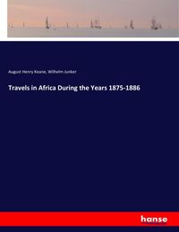 Produktbild: Travels in Africa During the Years 1875-1886