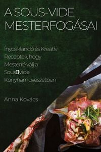 Produktbild: A Sous-Vide Mesterfog&aacute;sai