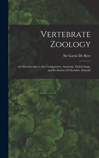 Produktbild: Vertebrate Zoology; an Introduction to the Comparative Anatomy, Embryology, and Evolution of Chordate Animals