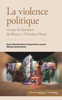 Produktbild: La violence politique vue par les historiens du Moyen et de l'Extr&ecirc;me-Orient