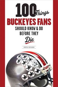 Produktbild: 100 Things Buckeyes Fans Shoul