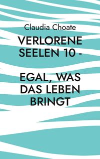 Produktbild: Verlorene Seelen 10 - Egal, was das Leben bringt
